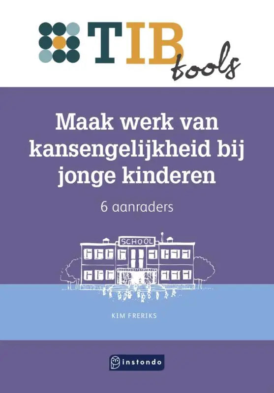 Paars boek met witte lijntekening van schoolgebouw getiteld maak werk van kansengelijkheid bij jonge kinderen door kim freriks