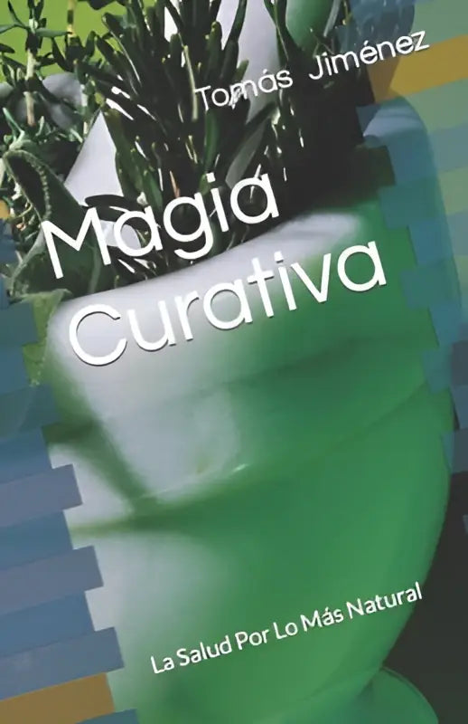 Groen boek met witte tekst magie curativa door tomás jiménez over salud por lo más natural