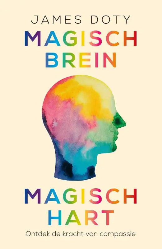 De boekcover van magisch brein magisch hart toont een kleurrijke waterverf zijaanzicht van een menselijk hoofd met regenboogharten