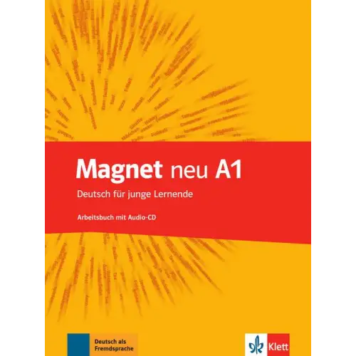 Magnet neu a1 - deutsch für junge lernende arbeitsbuch + audio-cd - magnet neu a1 - deutsch für junge lernende