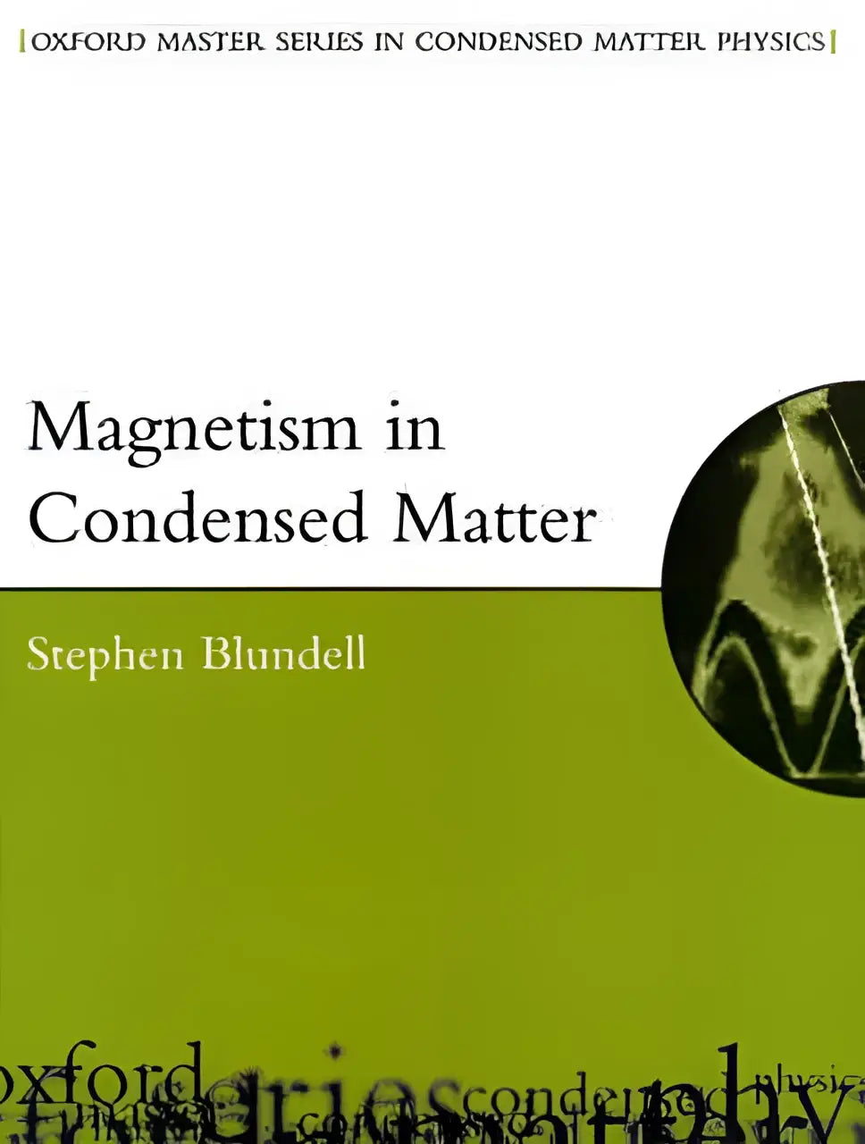 Oxford master series condensed matter physics book magnetism in condensed matter by Stephen Blundell with green cover and abstract graphic