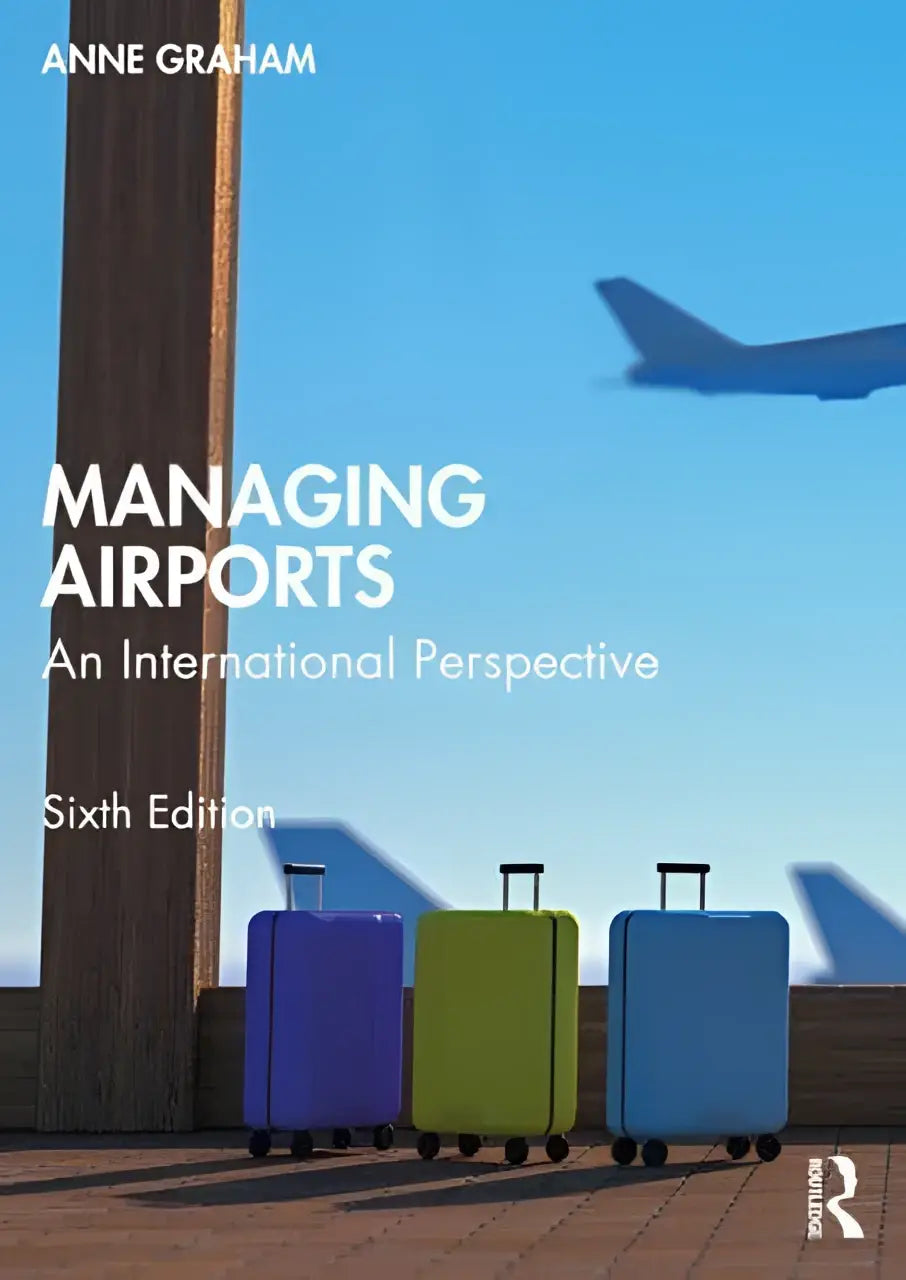 De boekcover van managing airports een international perspective door anne graham zesde editie met internationale invalshoek