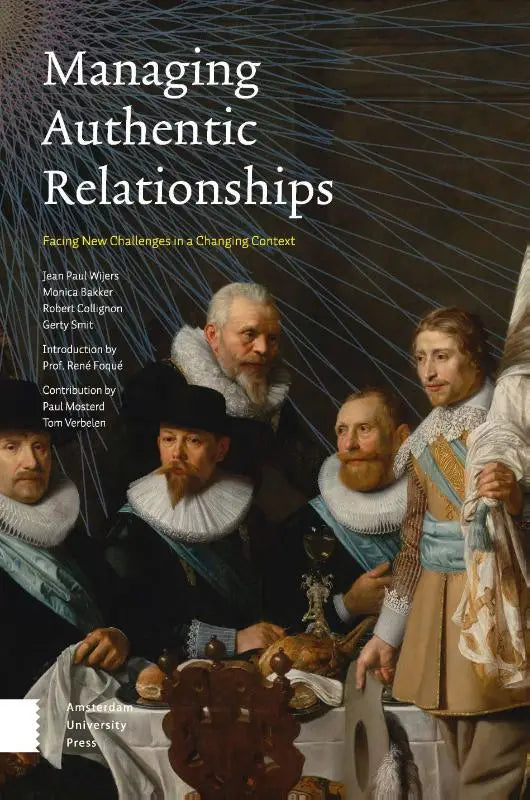 De boekcover toont een klassieke schilderij van vijf mannen in 17e-eeuwse kleding met de titel managing authentic relationships, facing new challenges
