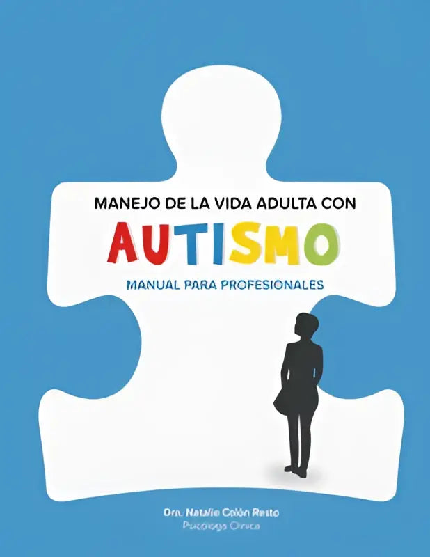 De boekcover toont een wit puzzelstuk met de titel manejo de la vida adulta con autismo en kleurrijke letters tegen een blauwe achtergrond als manual para profesionales