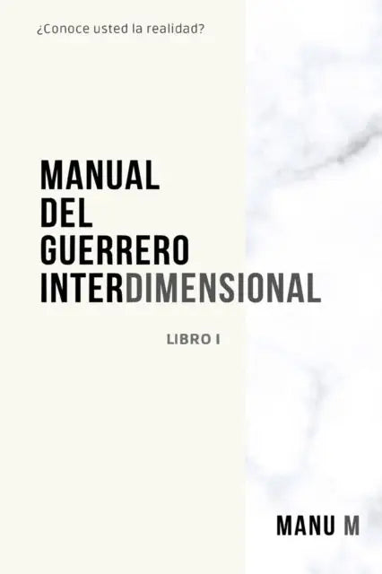 Manual del Guerrero Interdimensional, Libro 1