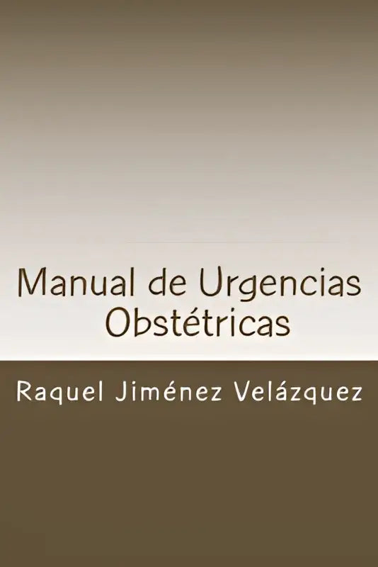 De omslag van het manual de urgencias obstetricas door raquel jiménez velázquez toont een minimalistisch ontwerp met donkerbruine tekst op een beige verloopachtergrond voor obstetricia y ginecología