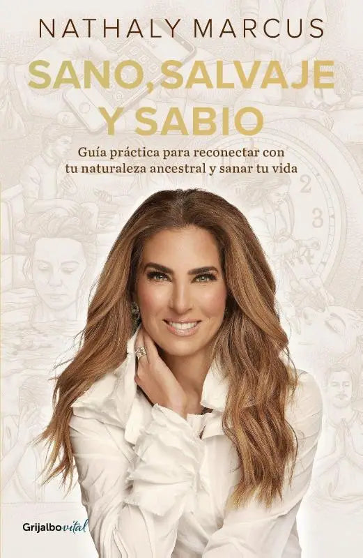 Marcus, N: Sano, Salvaje Y Sabio / Healthy, Wild, and Wise