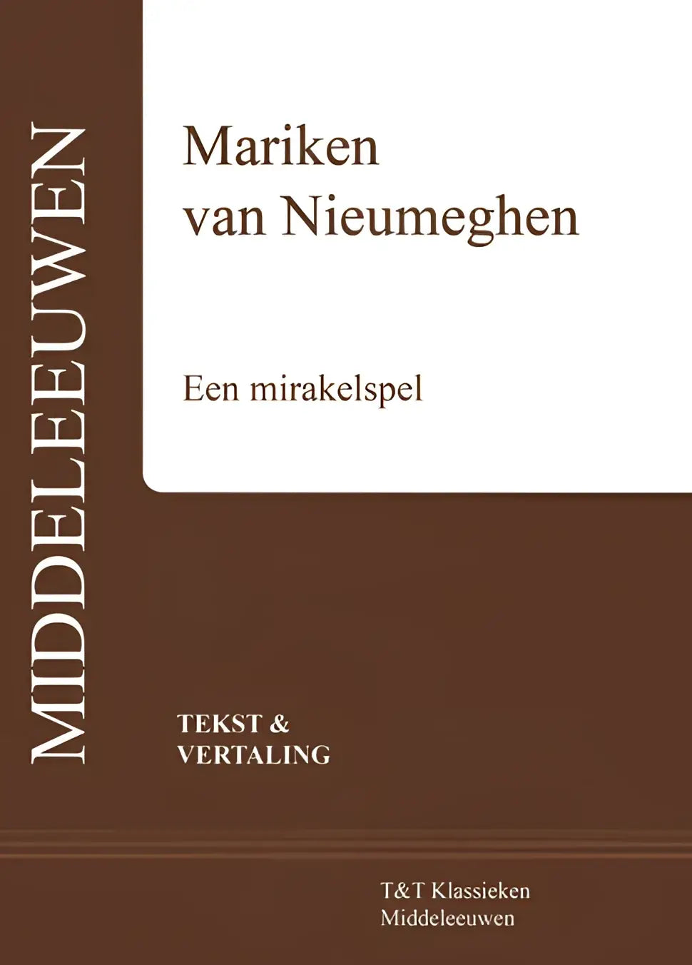 Bruine boekomslag van mariken van nieuwegen een mirakelspel met witte tekst en verticale titel middeleeuwen op de rug