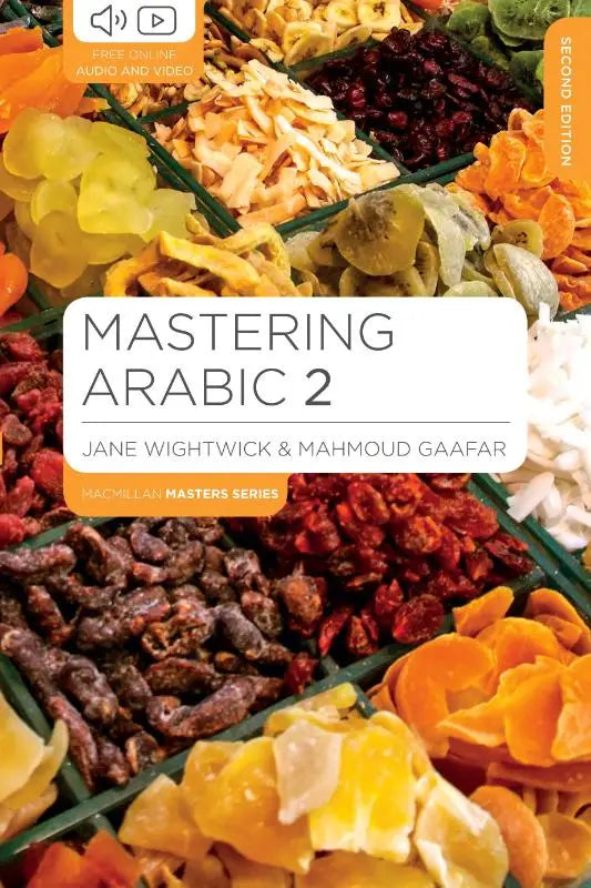 De cover van mastering arabic 2 door jane wightwick en mahmoud gaafar toont een full colour display van gedroogd fruit en noten