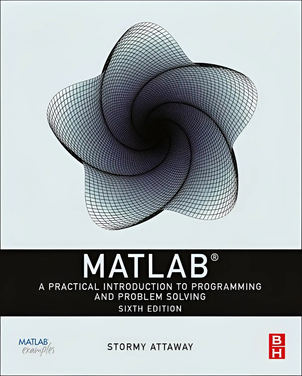 The book cover of matlab a practical introduction to programming and problem solving by stormy attaway with a black and white wireframe spiral design on gray