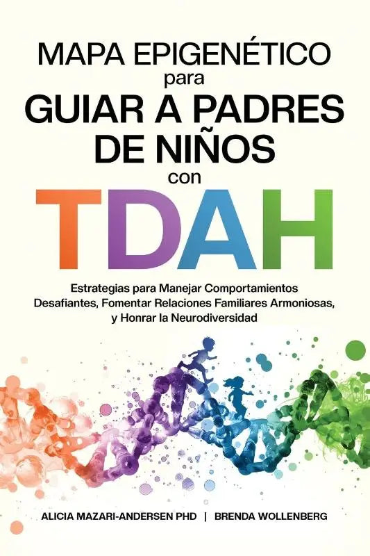 Mazari-Andersen, A: Mapa Epigenético para Guiar a Padres de