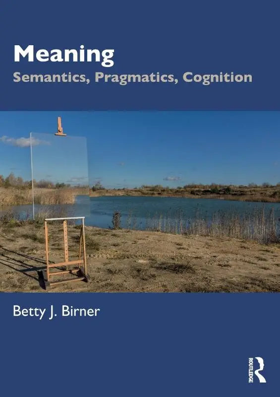 Meaning - Semantics, Pragmatics, Cognition