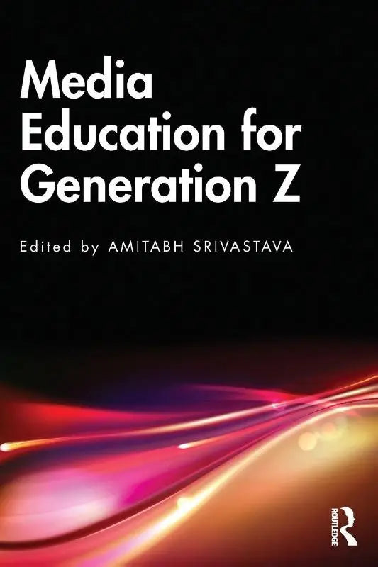 Black book cover titled media education for generation z edited by amitabh srivastava with red pink orange light streaks