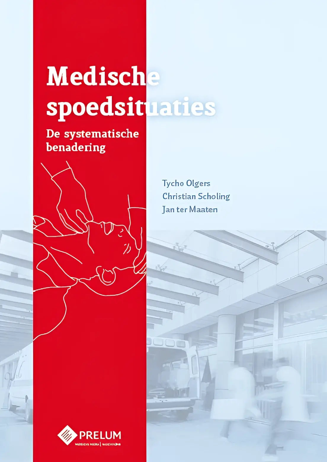 Rood boek medische spoedsituaties van jan ter maaten christian scholing en tycho olgers met lijntekening reanimatie