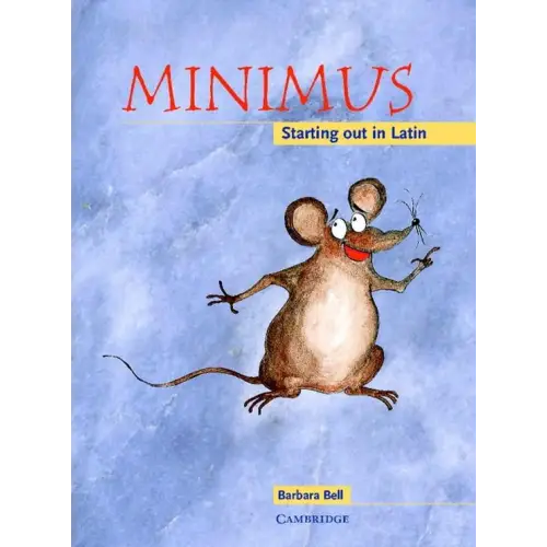 Minimus pupil’s book: starting out in latin - minimus pupil’s book: starting out in latin - boek