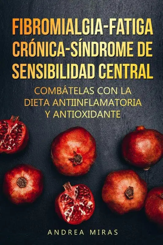 Miras, A: Combate la Fibromialgia, la Fatiga Crónica y el Sí