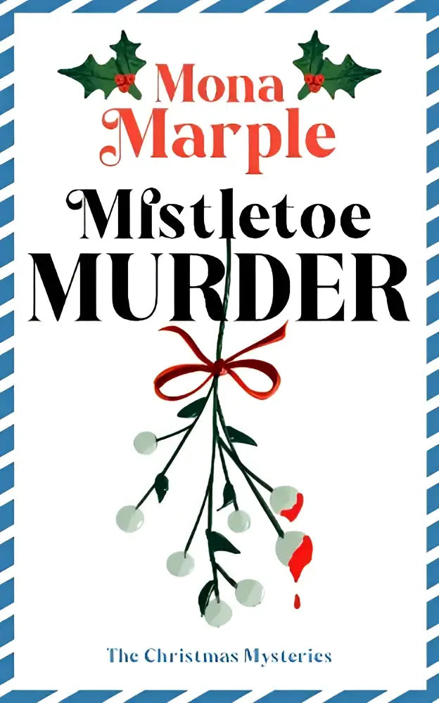 De boekcover van mistletoe murder door mona marple toont een feestelijke kerstachtige cozy mystery met hulst en mistletoe