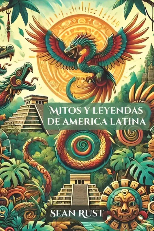De boekcover van mitos y leyendas de américa latina toont een levendige illustratie met een turquoise en rode feniks boven oude piramides en weelderig groen