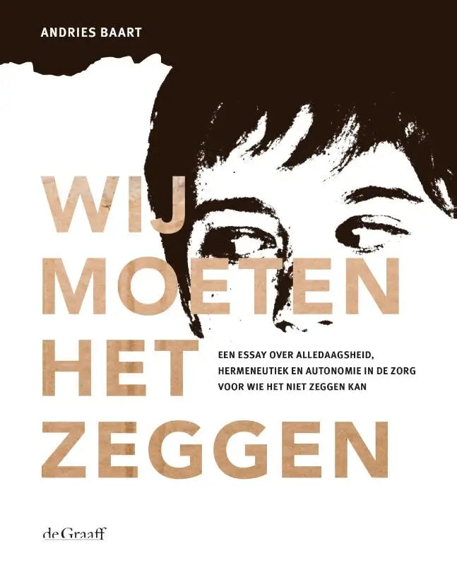 Het boek wij moeten het zeggen toont een zwartwit illustratie van een vrouw en behandelt hermeneutiek autonomie en alledaagsheid