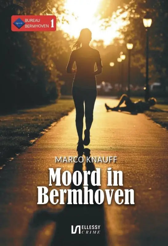 De boekcover van moord in bermhoven door marco knauff onder ellelssy crime imprint voor bureau bermhoven