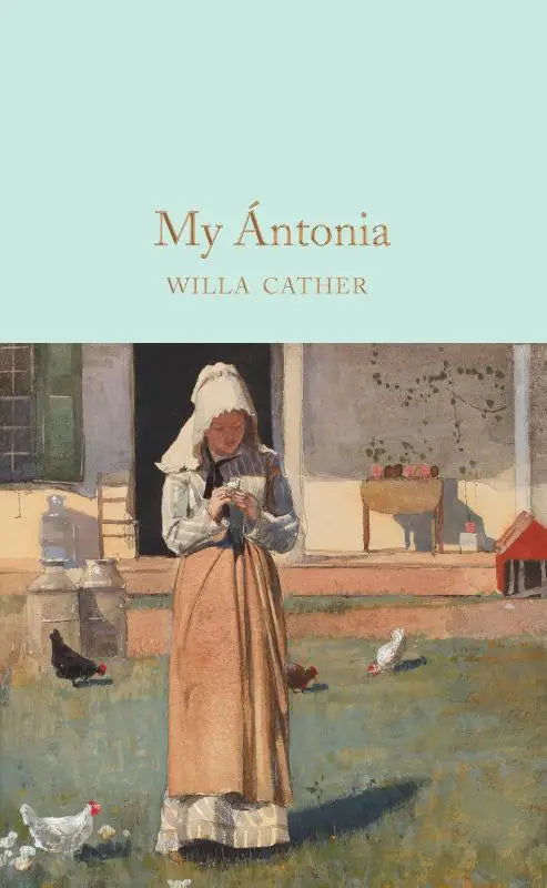 De omslag van het boek My Antonia door Willa Cather toont een geschilderde jonge vrouw in historische kleding met een klein voorwerp