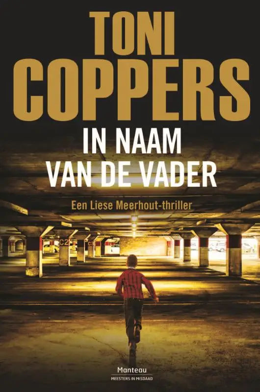 Boekcover van In naam van de vader met een kind in rood geruit overhemd rennend in een ondergrondse parkeergarage