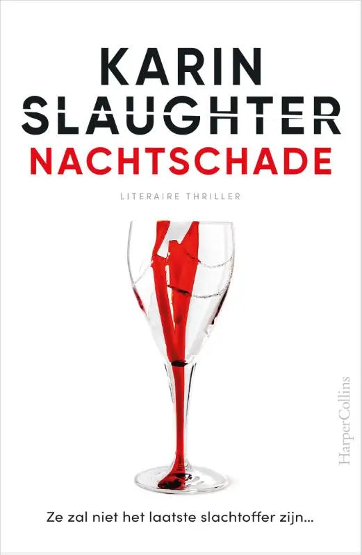 Een heldere wijnglas met een rode vloeistofstreek en de tekst karin slaughter nachtschade op de nederlandstalige thriller cover