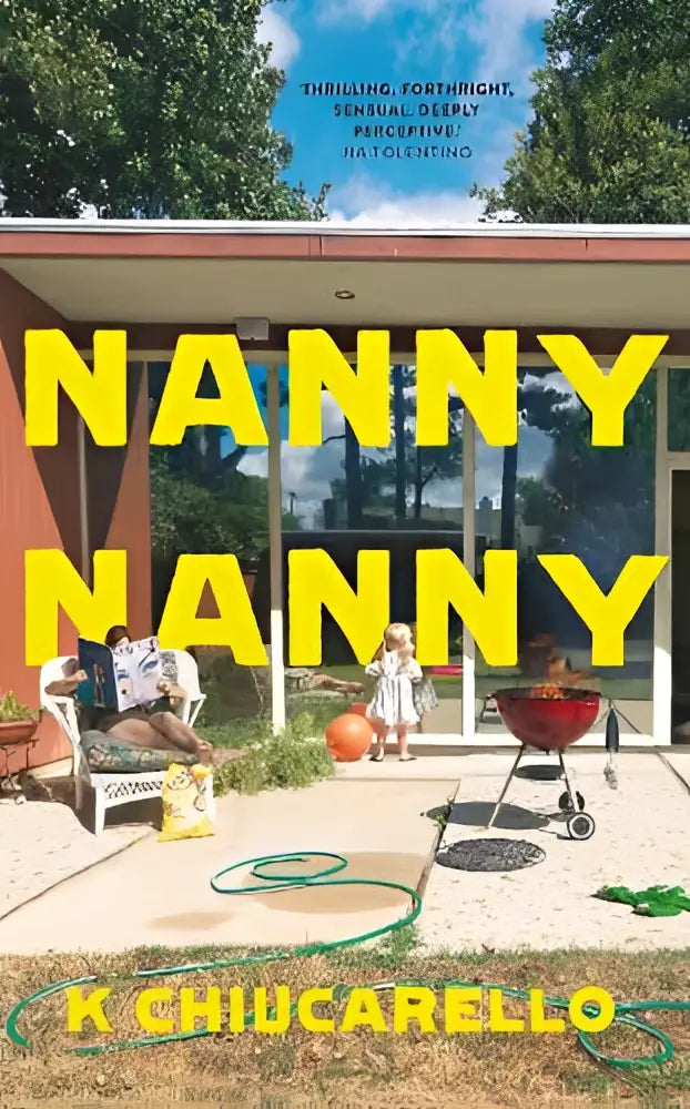 The book cover of nanny nanny features bold yellow text on a modern house background with author k chiucarello in green, highlighting its literaire fictie narrative theme