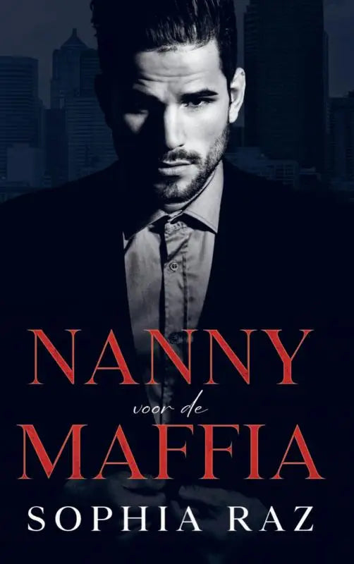 Donkerblauwe boekcover met man in pak en rode titel nanny voor de maffia van sophia raz