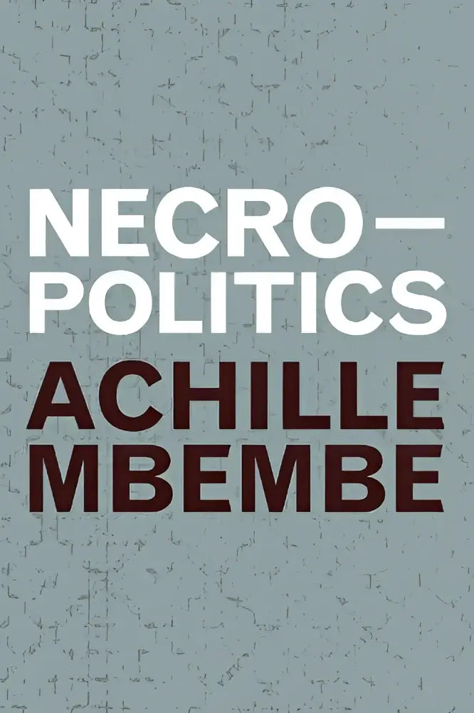 De boekcover van necropolitics door achille mbembe toont de titel in witte letters en de naam in donkerbruin