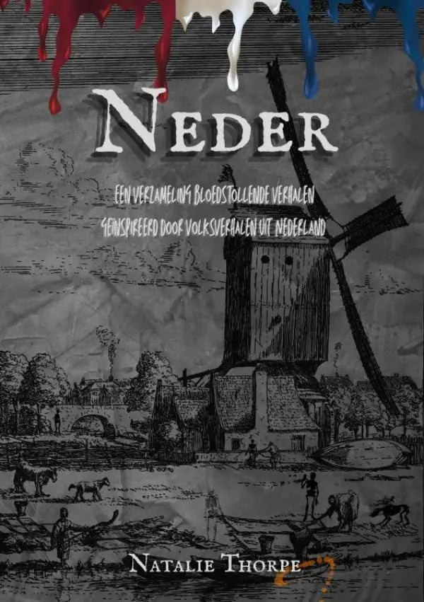 Boekcover van neder met zwart-witte illustratie van een nederlandse molen en kleureffecten in rood wit blauw als verzameling bloedstollende verhalen