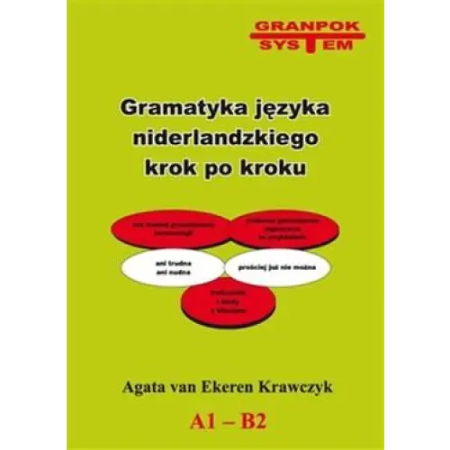 Nederlandse grammatica voor poolssprekenden - gramatykajezyka niderlandzkiego krok po kroku leer-oefenboek