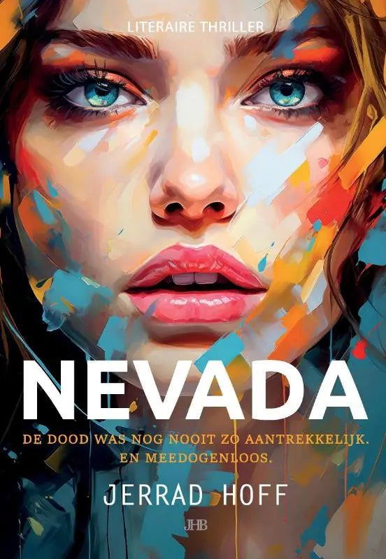 De boekcover van nevada - de dood was nog nooit zo aantrekkelijk en meedogenloos toont een vrouw met blauwe ogen en rode lippen tegen een abstracte achtergrond