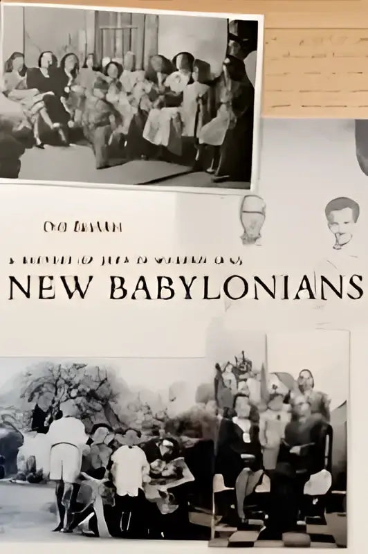 Zwart-wit historische fotocollage met de tekst new babylonians en afbeeldingen van mensen voor het boek new babylonians een geschiedenis van joden in modern irak