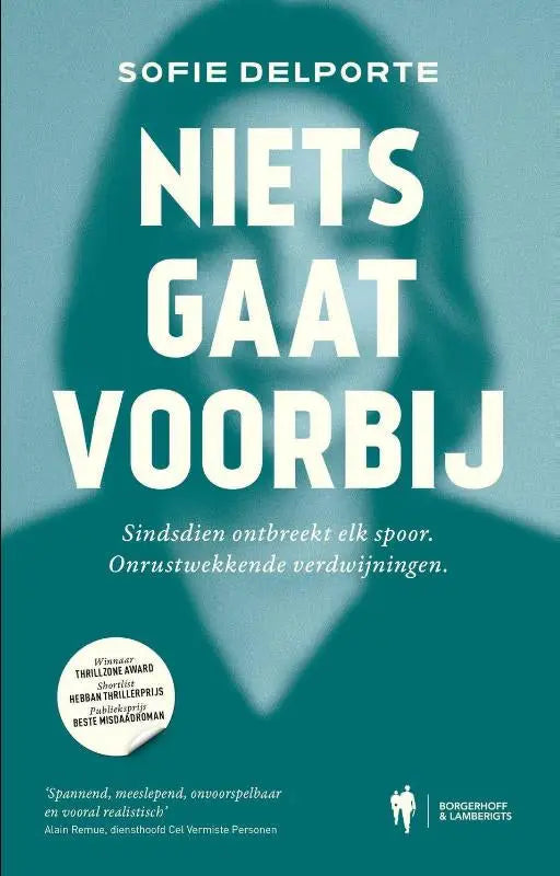 Boekcover met witte tekst op teal achtergrond van niets gaat voorbij door sofie delporte over onrustwekkende verdwijningen
