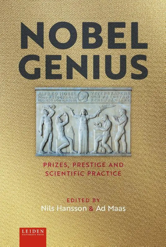 Nobel Genius - Prizes, Prestige and Scientific Practice