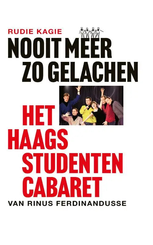 De boekcover van nooit meer zo gelachen toont rode en zwarte tekst op wit met haags studentencabaret rudie kagie cultuur algemeen