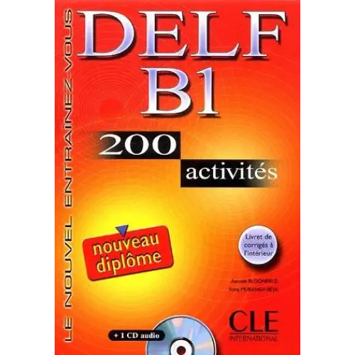 Nouveau delf b1 - 200 activités livre + corrigés + transcriptions + cd-audio - nouveau delf b1 - 200 activités livre