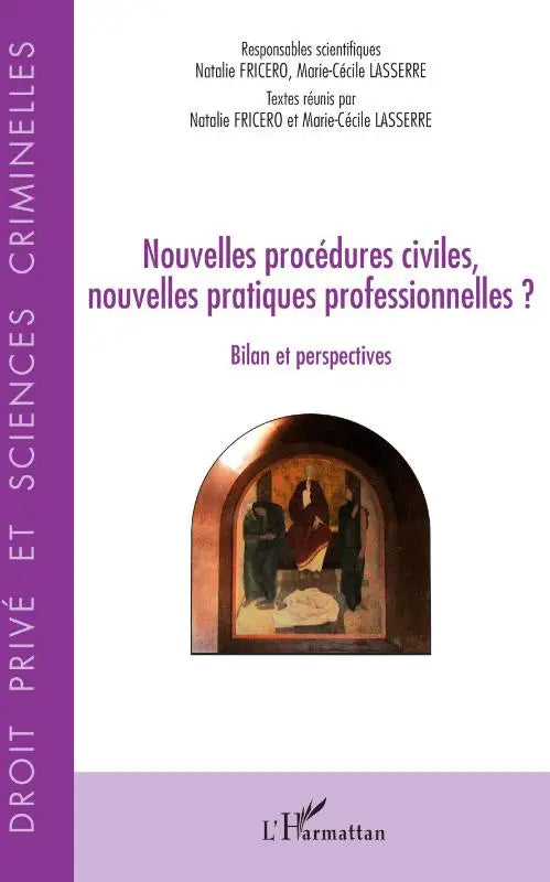Nouvelles procédures civiles, nouvelles pratiques professionnelles ? - Bilan et perspectives