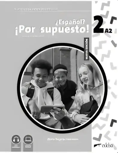 De voorkant van de spaans leerboek ¡por supuesto! a2 niveau met een cirkelvormige foto van vier studenten in uniform