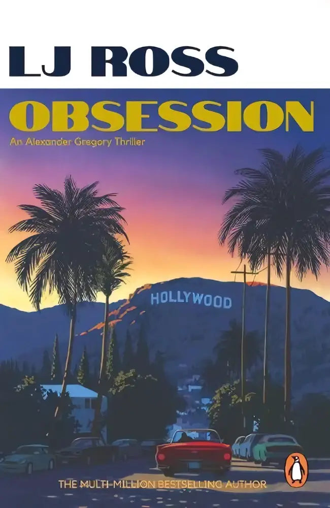 De cover van het boek obsession van lj ross toont een gestileerde hollywood letters tegen zonsondergang en palmbomen, onderdeel van de alexander gregory thrillers