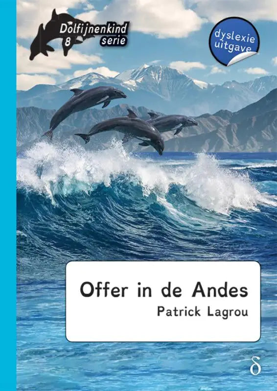 De boekcover van offer in de andes dolfijnenkind deel 8 toont een blauwe oceaan met springende dolfijnen en besneeuwde bergen