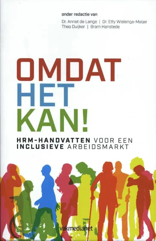 De boekcover van omdat het kan toont kleurrijke silhouetten van diverse mensen door etty wielenga-meijer en theo duijker