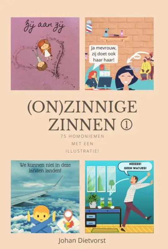 De cover van het boek (on)zinnige zinnen ① door johan dietvorst met nederlandse homoniemen en inclusief engelse woordenlijst