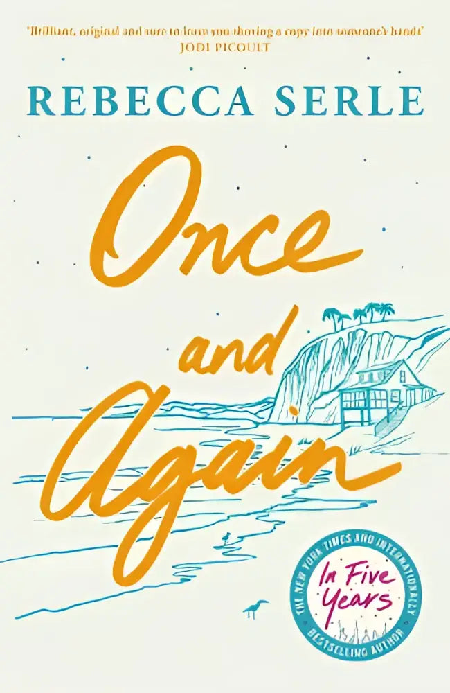 The book cover for once and again by rebecca serle shows a coastal scene and is an unforgettable novel from the author of in five years