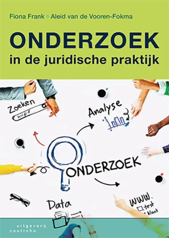 Boekcover Onderzoek in de juridische praktijk door Fiona Frank en Aleid van de Vooren-Fokma met vergrootglas en onderzoekende handen