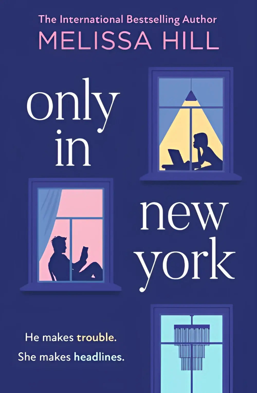 De boekcover van Only in New York door Melissa Hill toont een diepe blauwe achtergrond met gestileerde ramen, engelse feelgood romance