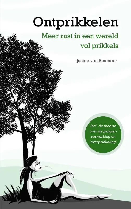 Minimalistisch zwart-wit boekomslag met vrouw onder boom en groene titel ontprikkelen voor meer rust in wereld vol prikkels