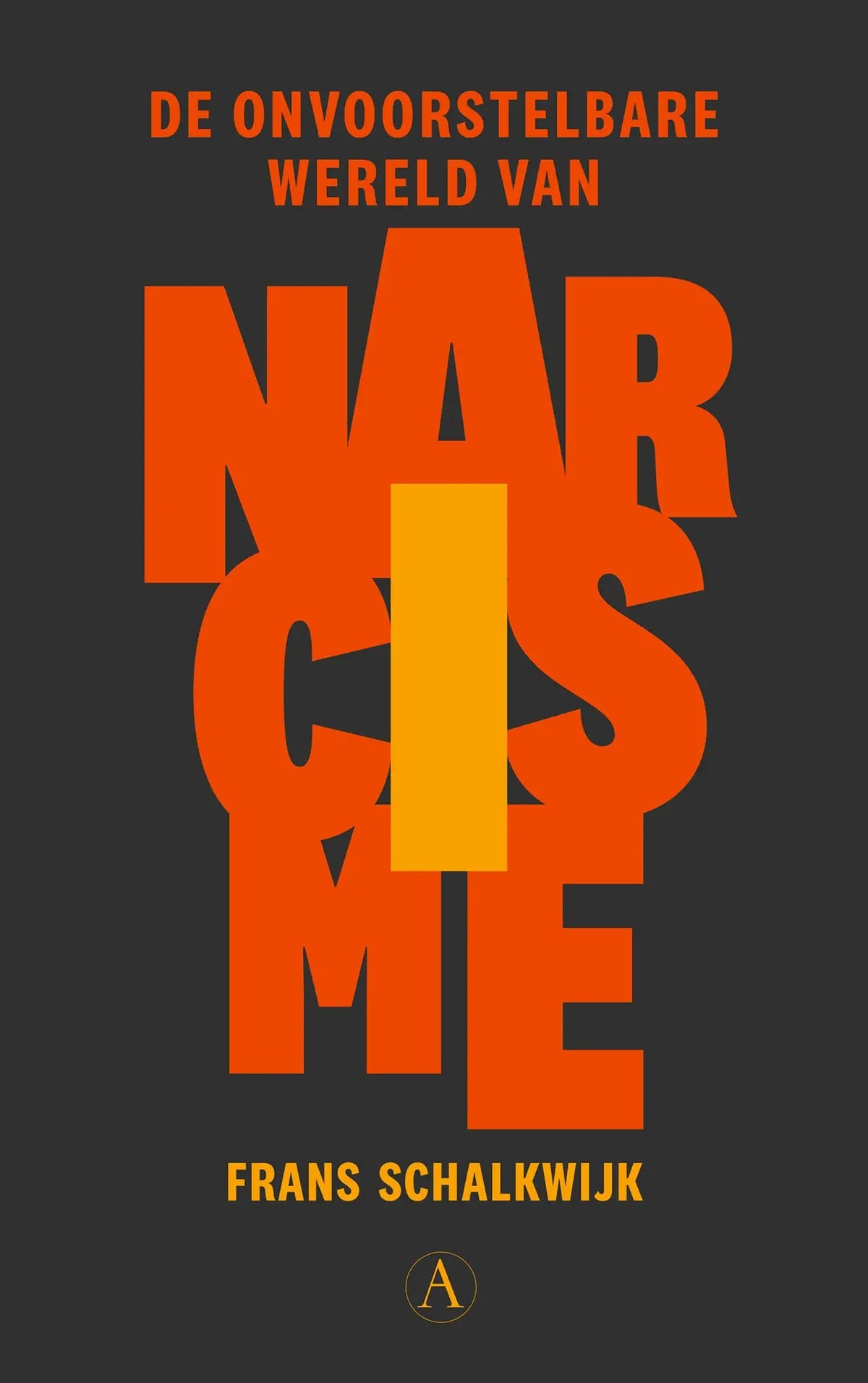 Boekcover met oranje en gele typografie van narcisme door frans schalkwijk in de onvoorstelbare wereld literaire non-fictie algemeen
