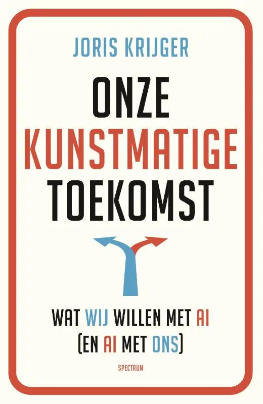 De boekomslag van onze kunstmatige toekomst toont zwarte en rode tekst op crèmekleurige achtergrond met oranje rand